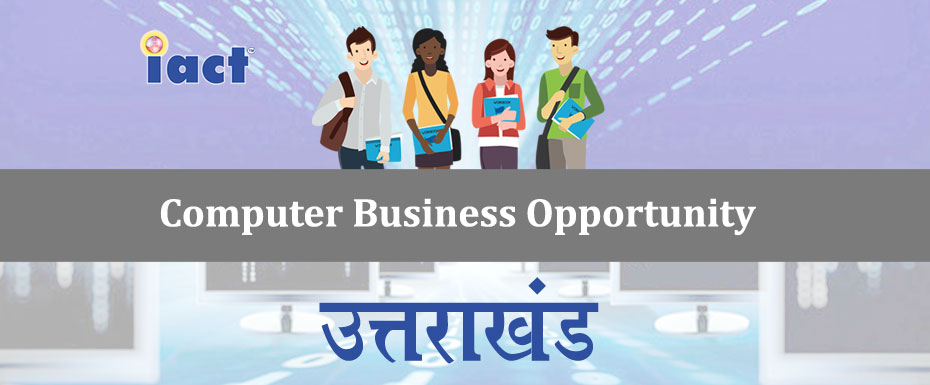 Golden Opportunity for Computer Education Franchise in Uttarakhand!