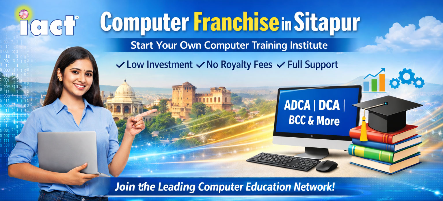 IACT EDUCATION Computer Franchise in Sitapur – Start Your Own Computer Training Institute